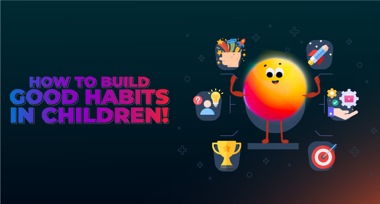 How to build good habits in children